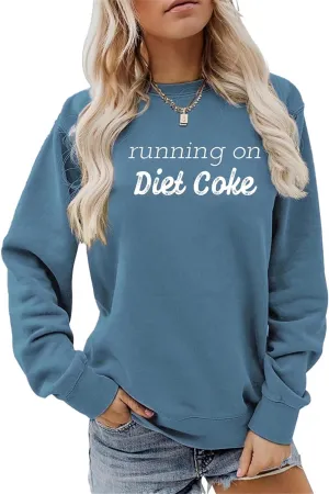 Sweatshirt Gifts For Diet Drink Coke Women Funny Graphic Running On Diet Drink Coke Lightweight Crewneck Top